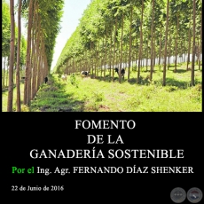 FOMENTO DE LA GANADERA SOSTENIBLE - Ing. Agr. FERNANDO DAZ SHENKER - 22 de Junio de 2016